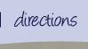 Directions